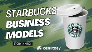 Starbucks Business Model & Case Study Success History in Hindi